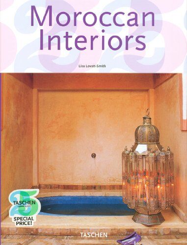 Lisa Lovatt-Smith Moroccan Interiors. Interieurs Marocains