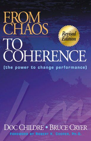 Childre, Doc Lew From Chaos To Coherence: The Power To Change Performance