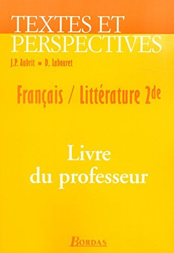 Jean-Pierre Aubrit Francais Littérature 2e : Livre Du Professeur (Expression)