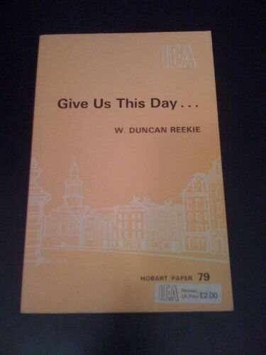 Reekie, W. Duncan Give Us This Day....