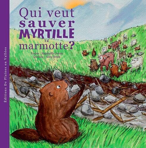 Raphaëlle Jessic Qui Veut Sauver Myrtille La Marmotte ?