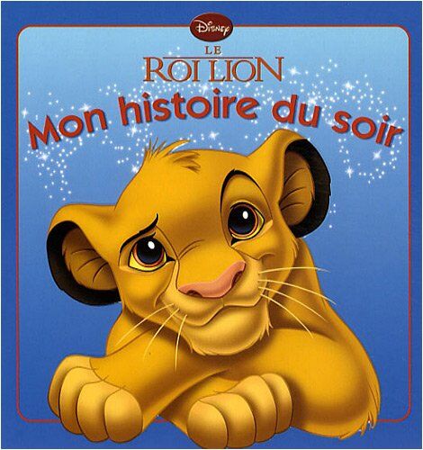 Walt Disney Le Roi Lion, Mon Histoire Du Soir