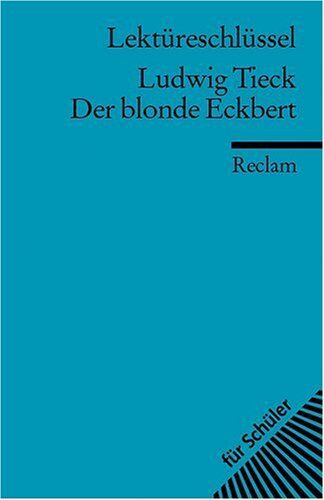 Winfried Freund Ludwig Tieck: Der Blonde Eckbert. Lektüreschlüssel