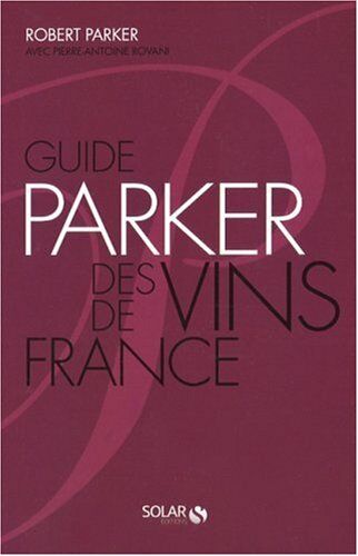 Parker, Robert M. Guide Parker Des Vins De France