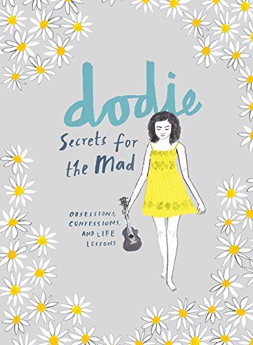 Dodie Clark Secrets For The Mad: Obsessions, Confessions, And Life Lessons