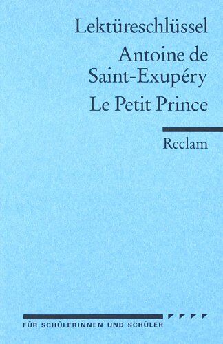 Roswitha Guizetti Lektüreschlüssel Zu Antoine De Saint-Exupéry: Le Petit Prince