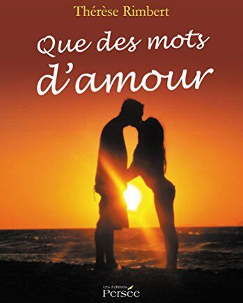 Thérèse Rimbert Que Des Mots D'Amour (P.Persee Livres)