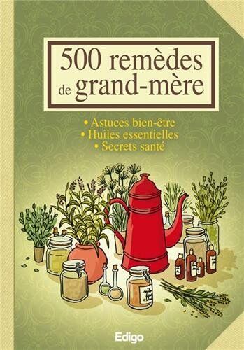 Edigo 500 Remèdes De Grand-Mère