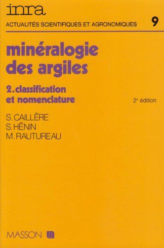 Simonne Caillère Minéralogie Des Argiles: Tome 2, Classification Et Nomenclature