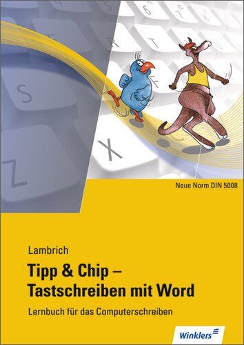 Hans Lambrich Tipp & Chip - Tastschreiben Mit Word: Schülerbuch, 8., Neu Bearbeitete Auflage, 2011