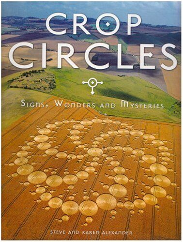 Steve Alexander Crop Circles: Mysteries Of The Fields