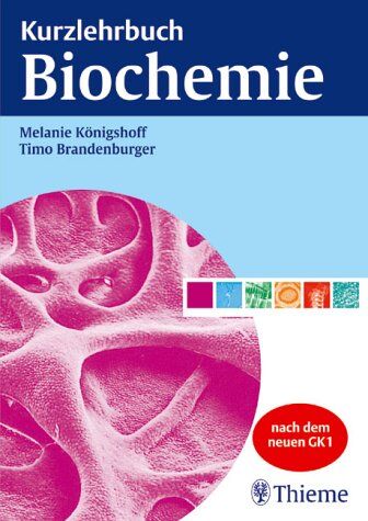 Melanie Königshoff Kurzlehrbuch Biochemie. Nach Dem Neuen Gk 1