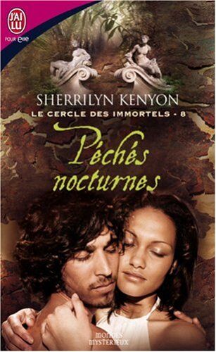Sherrilyn Kenyon Le Cercle Des Immortels, Tome 8 : Péchés Nocturnes