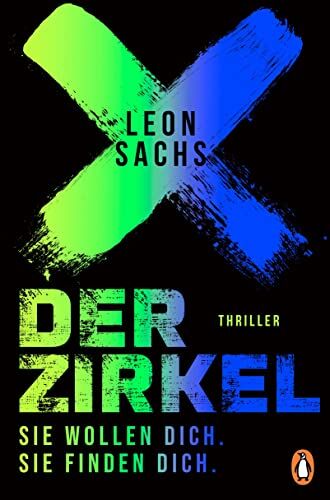 Leon Sachs Der Zirkel. Sie Wollen Dich. Sie Finden Dich.: Thriller (Johanna Böhm Und Rasmus Falk, Band 1)