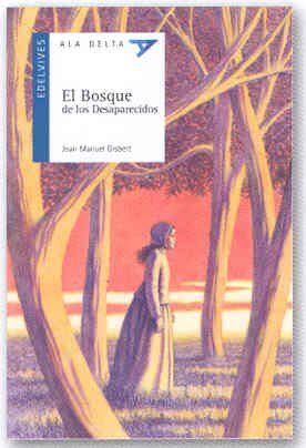 Gisbert, Joan Manuel El Bosque De Los Desaparecidos (Ala Delta - Serie Azul, Band 57)