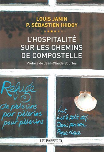 Louis Janin L'Hospitalité Sur Les Chemins De Compostelle