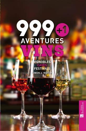 999+1 Aventures Vins: Vignobles - Caves - Festivals