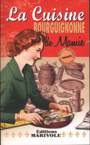 Fanny Rose La Cuisine Bourguignonne De Mamie (Cuisne De Mamie)