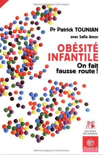 Patrick Tounian Obésité Infantile : Pourquoi On Fait Fausse Route