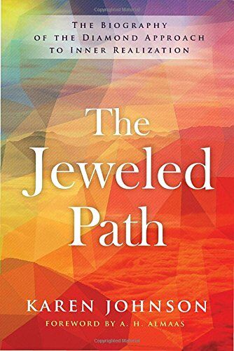 Karen Johnson The Jeweled Path: The Biography Of The Diamond Approach To Inner Realization