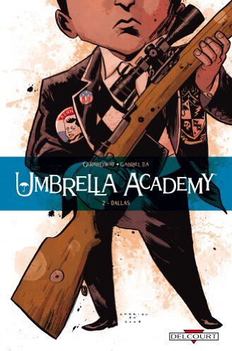 Gerard Way Umbrella Academy, Tome 2 : Dallas