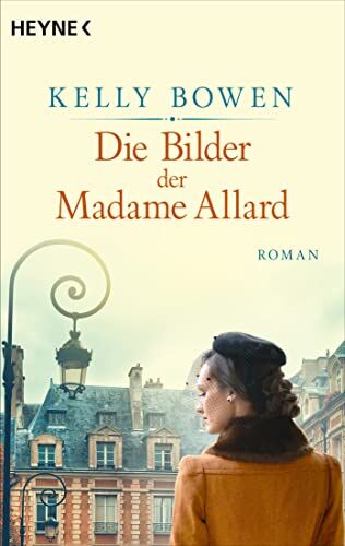 Kelly Bowen Die Bilder Der Madame Allard: Roman