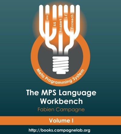 Fabien Campagne The Mps Language Workbench Volume I: The Meta Programming System