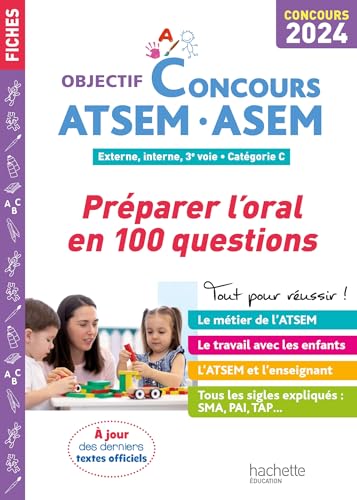 Thierry Vasse Objectif Concours Atsem-Asem 2024 - Préparer L'Oral En 100 Questions: Préparer L'Oral En 100 Questions. Externe, Interne, 3e Voie. Catégorie C
