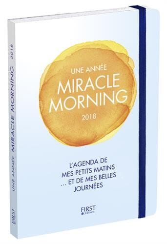Une Année Miracle Morning : L'Agenda De Mes Petits Matins... Et De Mes Belles Journées