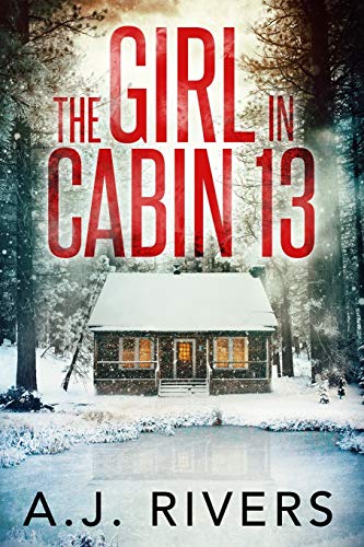 A.J. Rivers The Girl In Cabin 13