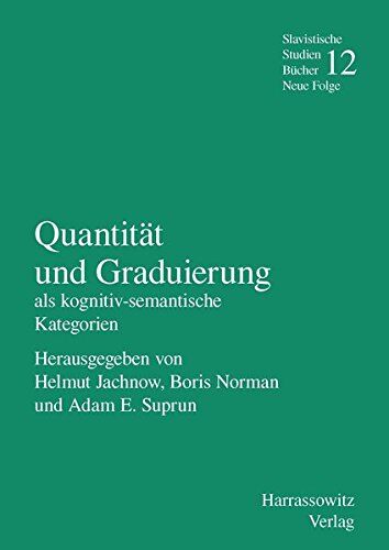 Helmut Jachnow Quantität Und Graduierung Als Kognitiv-Semantische Kategorien (Slavistische Studienbücher. Neue Folge)
