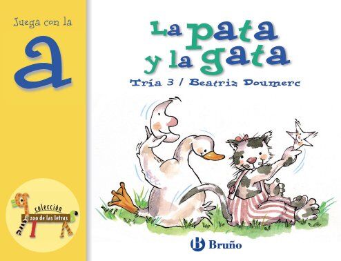 Beatriz Doumerc La Pata Y La Gata: Juega Con La A (Castellano - A Partir De 3 Años - Libros Didácticos - El Zoo De Las Letras)