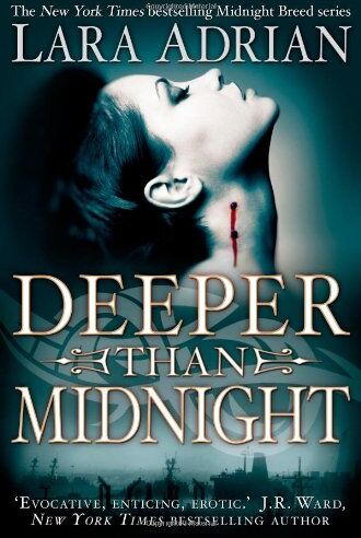 Lara Adrian Deeper Than Midnight (Midnight Breed)