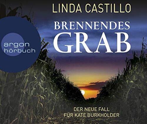 Linda Castillo Brennendes Grab (Kate Burkholder Ermittelt, Band 10)