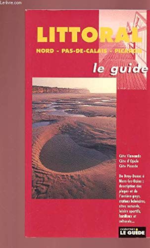 Dominique Desforges Littoral Nord/picard. Terroirs: Le Guide