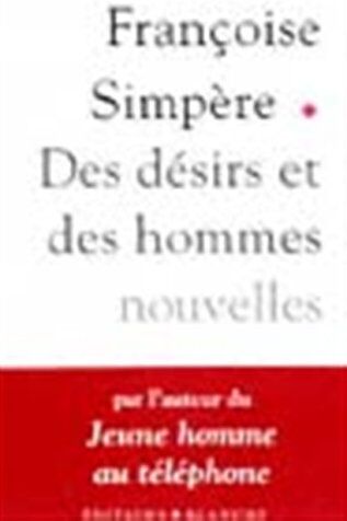 Françoise Simpère Des Désirs Et Des Hommes. Nouvelles