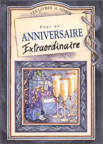 Helen Exley Pour Un Anniversaire Extraordinaire (Livres A Aimer)