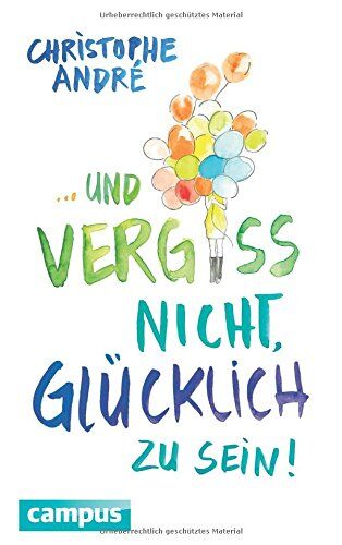 Christophe André Und Vergiss Nicht, Glücklich Zu Sein!