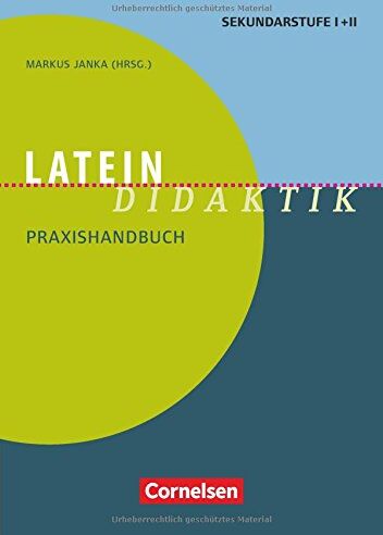 Janka, Prof. Dr. Markus Fachdidaktik: Latein-Didaktik: Praxishandbuch Für Die Sekundarstufe I Und Ii. Buch