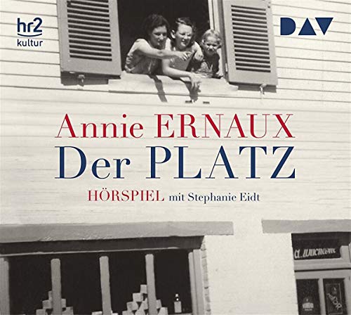 Annie Ernaux Der Platz: Hörspiel Mit Stephanie Eidt (1 Cd)