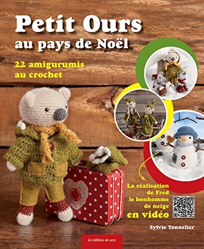 Sylvie Tonnelier Petit Ours Au Pays De Noël : 22 Amigurumis Au Crochet