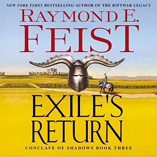 Feist, Raymond E. Exile'S Return: Conclave Of Shadows: Book Three