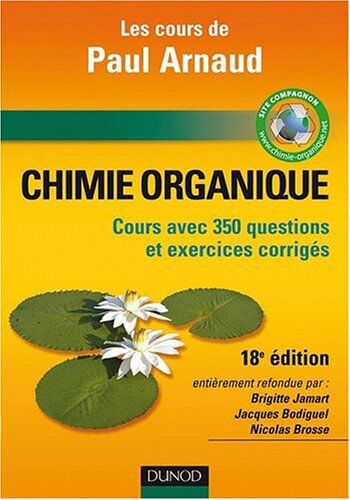 Arnaud+Jamart+Bodigu Chimie Organique : Cours Avec 350 Questions Et Exercices Corrigés