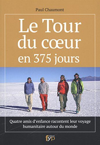 Paul Chaumont Le Tour Du Coeur En 375 Jours