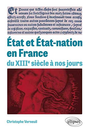 Christophe Verneuil État Et État-Nation En France Du Xiiie Siècle À Nos Jours
