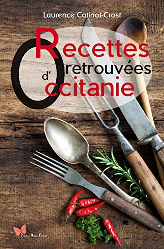 Laurence Catinot-Crost Recettes Retrouvées D'Occitanie