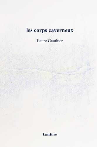 Laure Gauthier Les Corps Caverneux