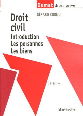 Gérard Cornu Droit Civil : Introduction, Les Personnes, Les Biens