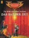 Die Welt Von Robert Jordan. Das Rad Der Zeit