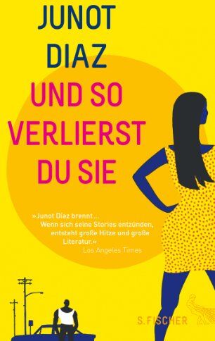 Junot Diaz Und So Verlierst Du Sie